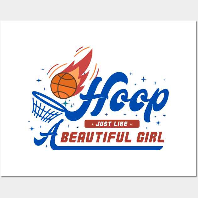 HOOP JUST LiKE A BEAUTIFUL GIRL Wall Art by twitaadesign